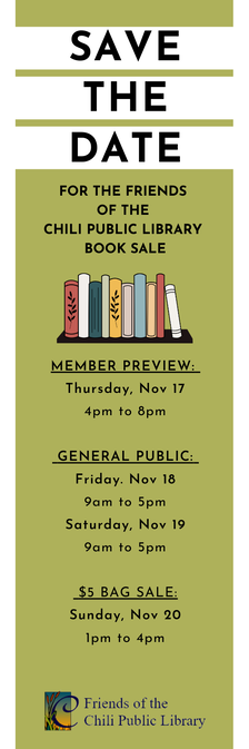 Fall book sale save the date. Member Preview: Thursday, November 17 4 PM to 8 PM. General Public Friday, November 18 9 AM to 5 PM. Saturday November 19 9 AM to 5 PM. $5 Bag Sale Sunday November 20 1 PM to 4 PM.